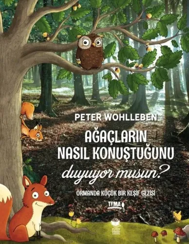 Ağaçların Nasıl Konuştuğunu Duyuyor musun?; Ormanda Küçük Bir Keşif Gezisi
