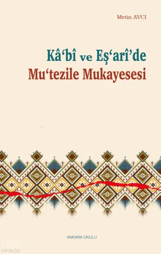 Kâ‘bî ve Eş‘arî’de Mu‘tezile Mukayesesi | benlikitap.com