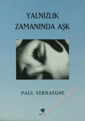 Yalnızlık Zamanında Aşk: Dürtü ve Arzu Üzerine Üç Deneme -        2003