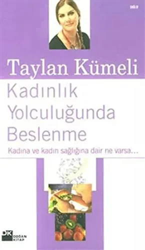 Kadınlık Yolculuğunda Beslenme Kadına ve Kadın Sağlığına Dair Ne Varsa