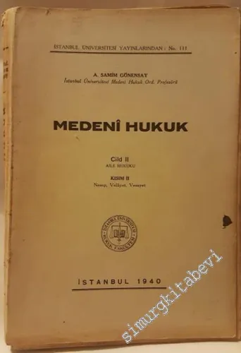 Medeni Hukuk - Cild 2: Aile Hukuku, Kısım 2:Nesep, Velayet Vesayet -        1940