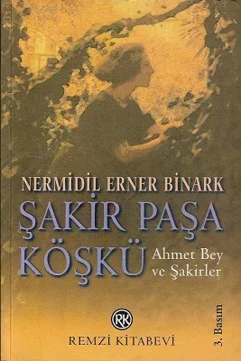 Şakir Paşa Köşkü Ahmet Bey ve Şakirler