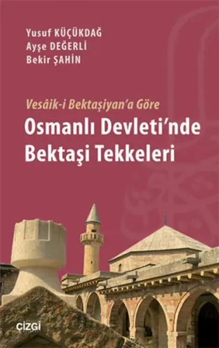 Vesâik-i Bektaşiyan'a Göre Osmanlı Devleti'nde Bekaşi Tekkeleri