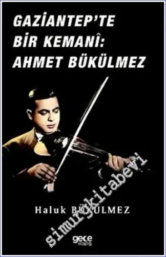 Gaziantep'de Bir Kemani Ahmet Bükülmez -         2022