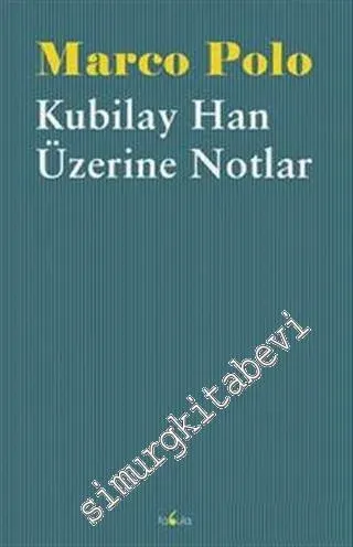 Kubilay Han Üzerine Notlar -