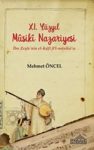 11. Yüzyıl Musiki Nazariyesi; İbn Zeyle'nin el - Kafi fi'l - musika'sı