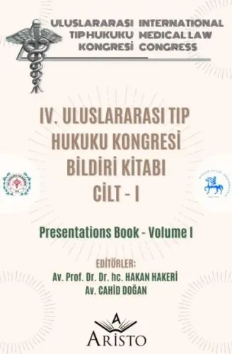 IV. Uluslararası Tıp Hukuku Kongresi Cilt - I
