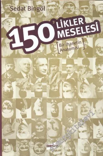 150'likler Meselesi: Bir İhanetin Anatomisi  -