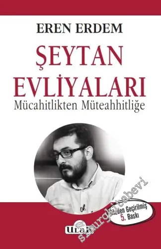 Şeytan Evliyaları: Mücahitlikten Müteahhitliğe -