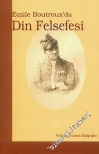 Emile Boutroux'da Din Felsefesi -         2004
