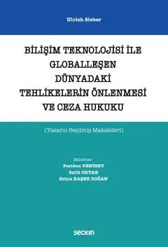 Bilişim Teknolojisi İle Globalleşen Dünyadaki Tehlikelerin Önlenmesi ve Ceza Hukuku