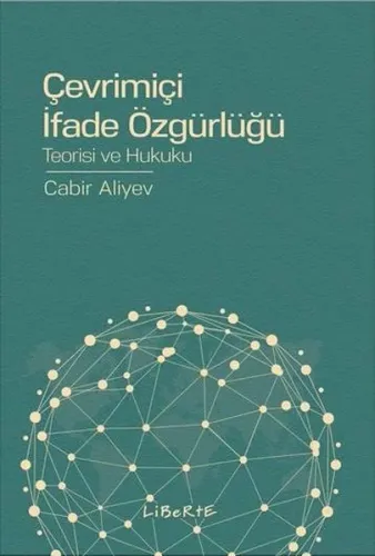 Çevrimiçi İfade Özgürlüğü; Teorisi ve Hukuku