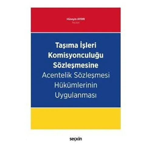 Taşıma İşleri Komisyonculuğu Sözleşmesine Acentelik Sözleşmesi Hükümlerinin Uygulanması