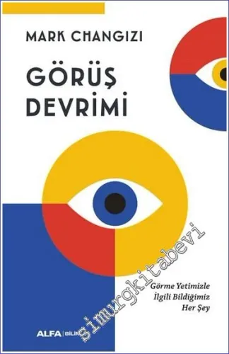 Görüş Devrimi : Görme Yetimizle İlgili Bildiğimiz Her Şey -         2022