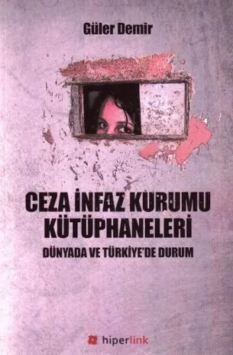 Ceza İnfaz Kurumu Kütüphaneleri: Dünyada ve Türkiye'de Durum