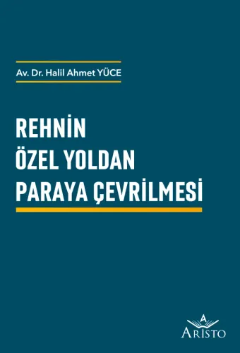 Rehnin Özel Yoldan Paraya Çevrilmesi Aristo Yayınevi Halil Ahmet Yüce