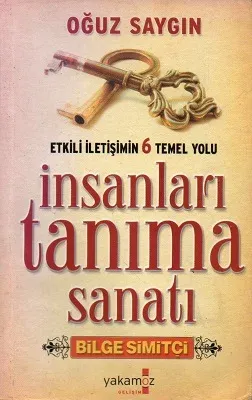 İnsanları Tanıma Sanatı (Etkili İletişimin 6 Temel Yolu)