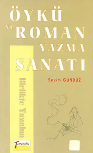 Öykü ve Roman Yazma Sanatı; Birlikte Yazalım