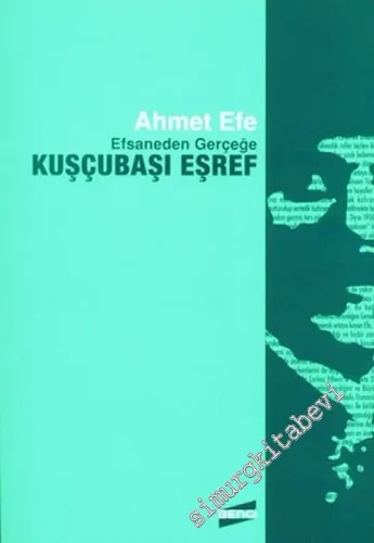 Efsaneden Gerçeğe Kuşçubaşı Eşref  -