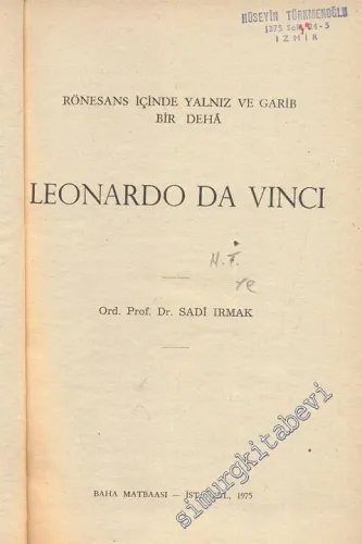 Leonardo Da Vinci : Rönesans İçinde Yalnız ve Garib Bir Deha -