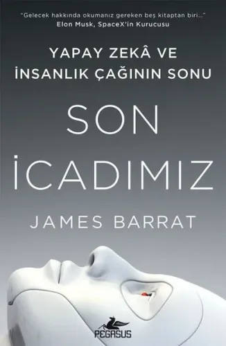 Son İcadımız Yapay Zeka ve İnsanlık Çağının Sonu