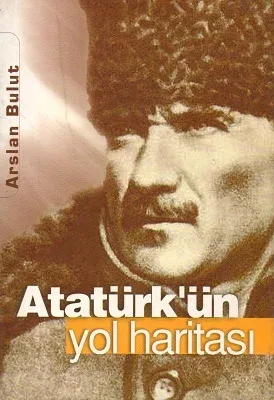 Atatürk'ün Yol Haritası