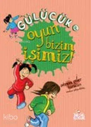 Gülücük-4; Oyun Bizim İşimiz