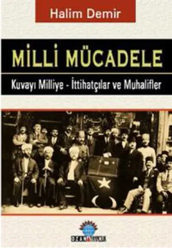 Milli Mücadele; Kuvay-ı Milliye - İttihatçılar ve Muhalifler