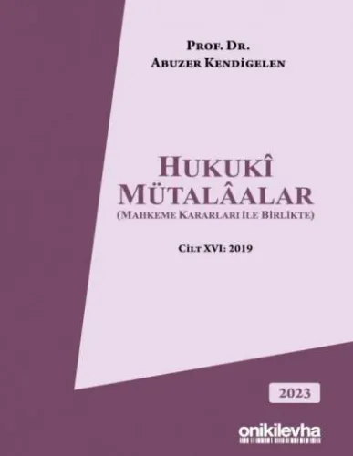 Hukuki Mütalaalar (Mahkeme Kararları ile Birlikte) Cilt XVI: 2019