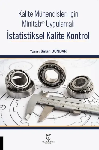 Kalite Mühendisleri için Minitab® Uygulamalı İstatistiksel Kalite Kontrol