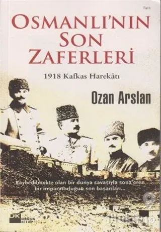 Osmanlı'nın Son Zaferleri