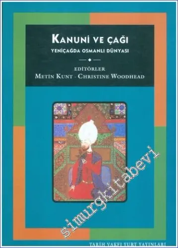 Kanuni ve Çağı: Yeni Çağda Osmanlı Dünyası -        2002