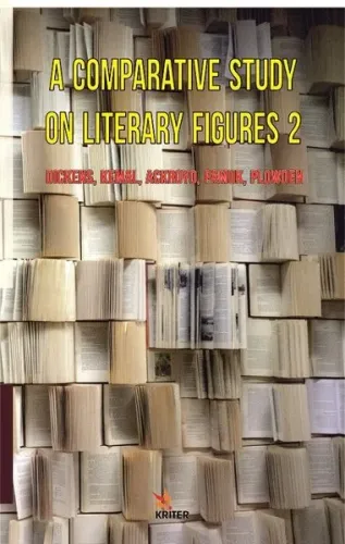A Comparative Study on Literary Figures 2: Dickens, Kemal, Ackroyd, Pamuk, Plowden