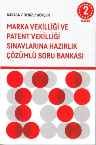 Marka Vekilliği ve Patent Vekilliği Sınavlarına Hazırlık Çözümlü Soru Bankası
