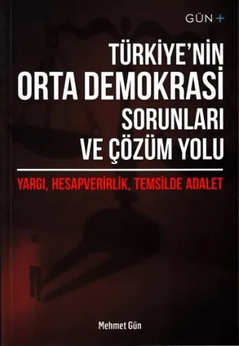 Türkiye'nin Orta Demokrasi Sorunları ve Çözüm Yolu