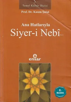 Ana Hatlarıyla Siyer-i Nebi (a.s)