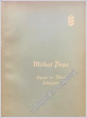 Mithat Paşa: Siyasi ve İdari Şahsiyeti -        1964