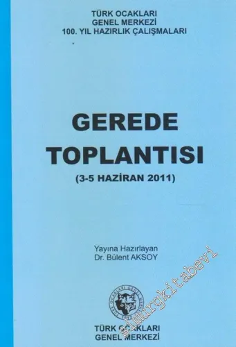 Türk Ocakları 100. Yıl Hazırlık Çalışmaları Gerede Toplantısı  -        2011