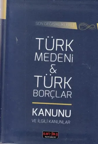 Türk Medeni ve Türk Borçlar Kanunu ve İlgili Kanunlar