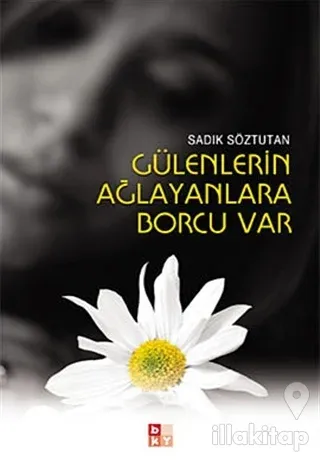 Gülenlerin Ağlayanlara Borcu Var