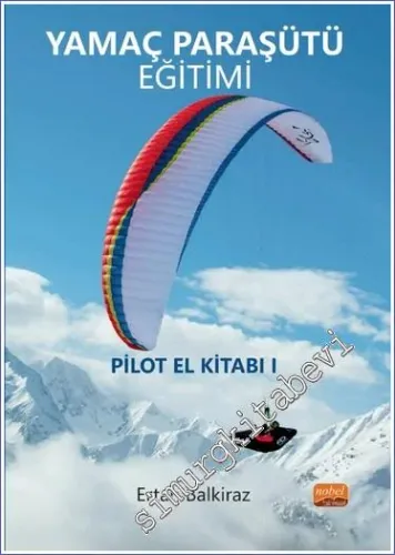 Yamaç Paraşütü Eğitimi : Pilot El Kitabı 1 -         2023