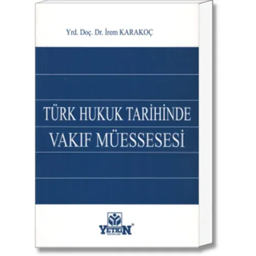 Türk Hukuk Tarihinde Vakıf Müessesesi
