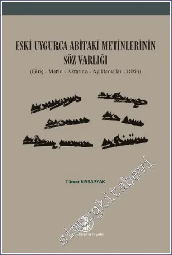 Eski Uygur Abitaki Metinlerinin Söz Varlığı (Giriş - Metin - Aktarma - Açıklamalar - Dizin) -        2021