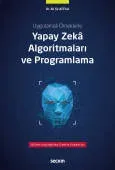 Uygulamalı ÖrneklerleYapay Zekâ Algoritmaları ve Programlama
