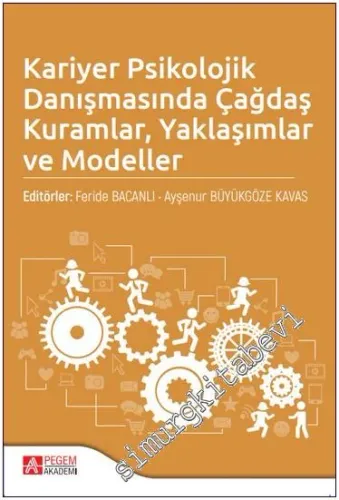 Kariyer Psikolojik Danışmasında Çağdaş Kuramlar Yaklaşımlar ve Modeller -         2022