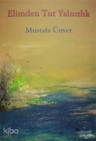 Elimden Tut Yalnızlık