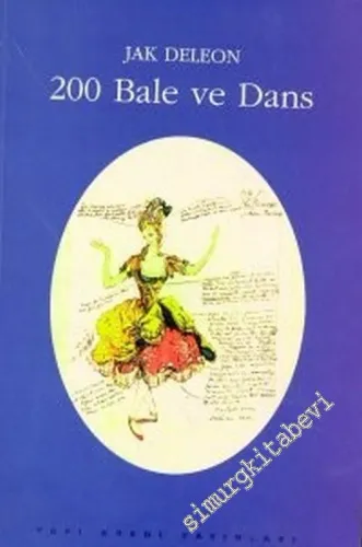 200 Bale ve Dans: Künyeler Konular Tarihsel Kareografik ve Eleştirel Notlar -        1997