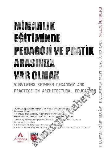 Mimarlık Eğitiminde Pedagoji ve Pratik Arasında Var Olmak -