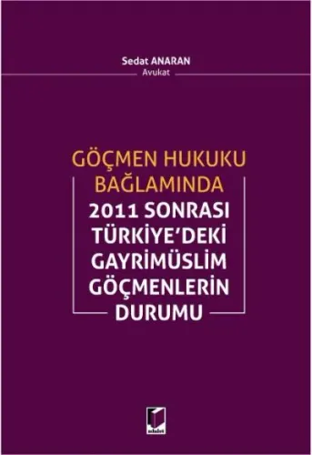 Göçmen Hukuku Bağlamında 2011 Sonrası Türkiye'deki Gayrimüslim Göçmenlerin Durumu
