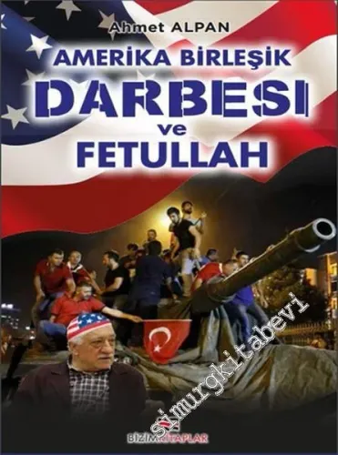 Amerika Birleşik Darbesi ve Fetullah -